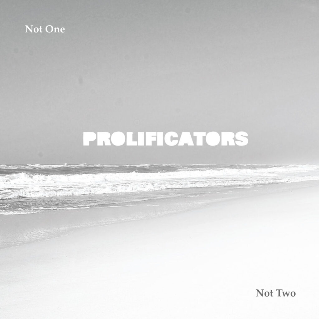 Not One Not Two - Prolificators